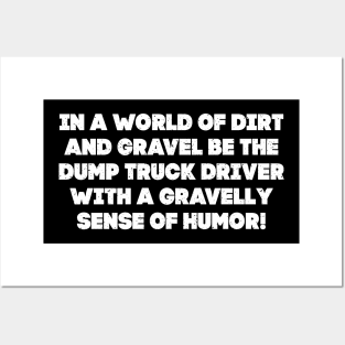 Truck Driver with a gravelly sense of humor! Posters and Art